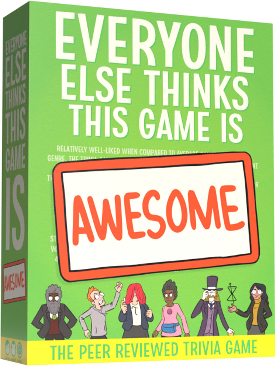 Everyone Else Thinks This Game Is Awesome! (Base Game)