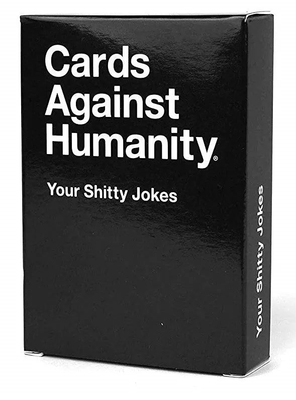 Cards Against Humanity Your Shitty Jokes (Do not sell on online marketplaces)