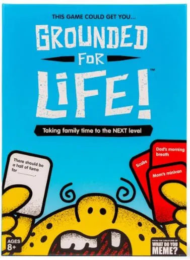 Grounded For Life (Do not sell on online marketplaces)